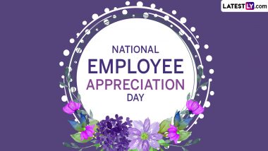 Employee Appreciation Day 2024 Date and Significance: Know Ideas To Celebrate the Day Dedicated to Recognising Hard Work of Employees